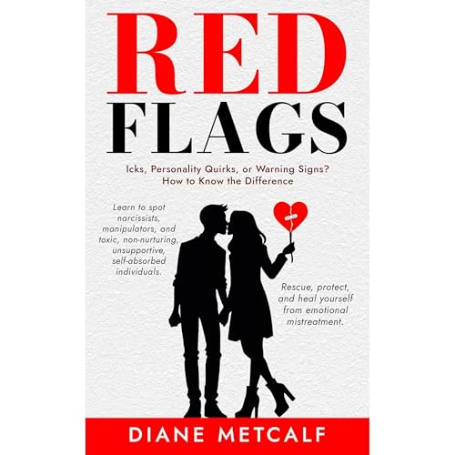 Red Flags: Icks, Personality Quirks, or Warning Signs? How to Know the Difference.
