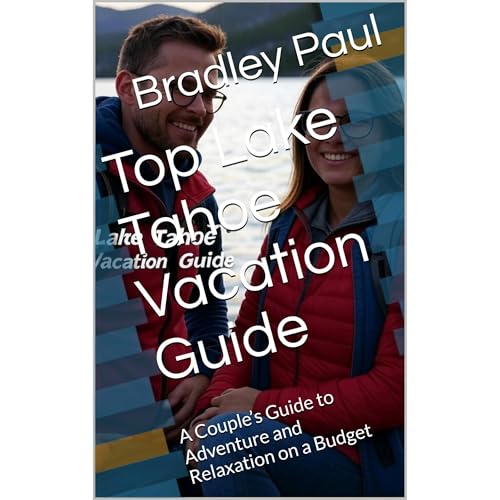 Top Lake Tahoe Vacation Guide