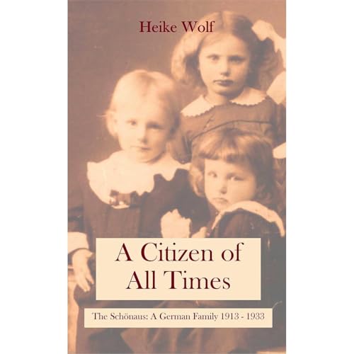 A Citizen of All Times by Heike Wolf
