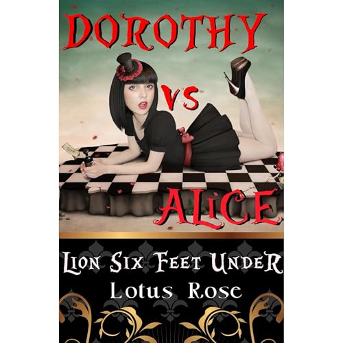 Dorothy vs. Alice: Lion Six Feet Under (Book 2)