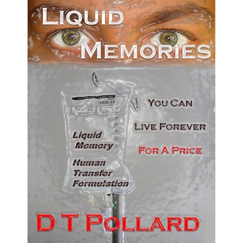 Liquid Memories by D T Pollard