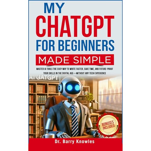 My ChatGPT For Beginners Made Simple by Barry Knowles