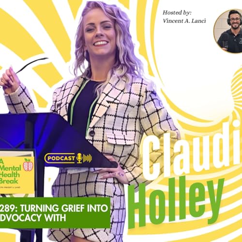 #289: Turning Grief Into Advocacy with Claudia Holley