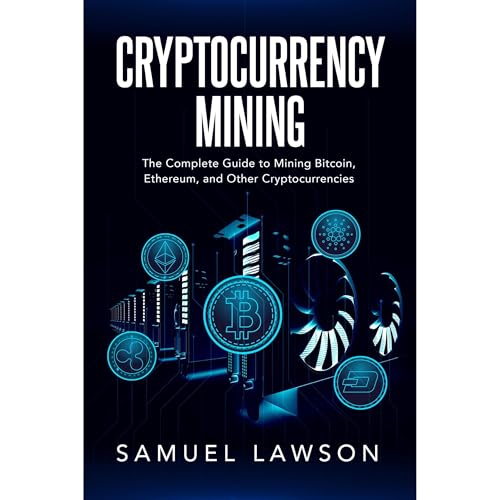 Cryptocurrency Mining by Samuel Lawson