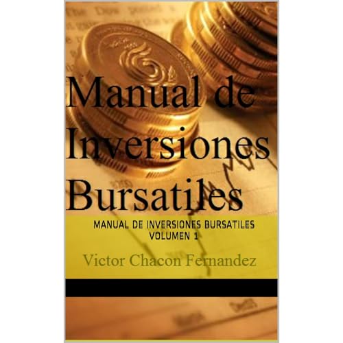 Manual de Inversiones Bursatiles Volumen 1 Introduccion a Los Mercados by Victor Chacon