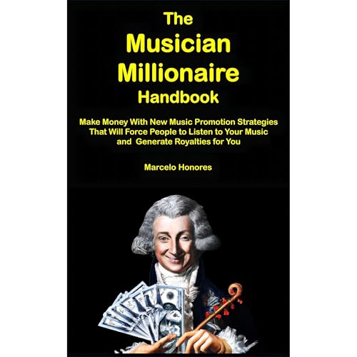 The Musician Millionaire Handbook