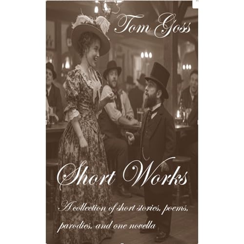 Short Works by Tom Goss