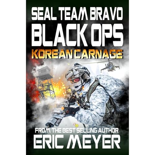 SEAL Team Bravo: Black Ops – Korean Carnage