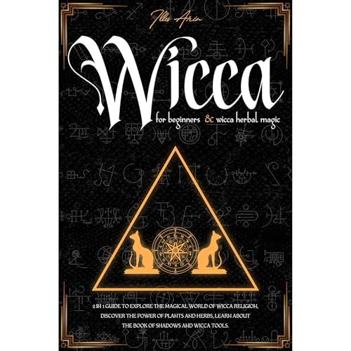 WICCA FOR BEGINNERS & WICCA HERBAL MAGIC