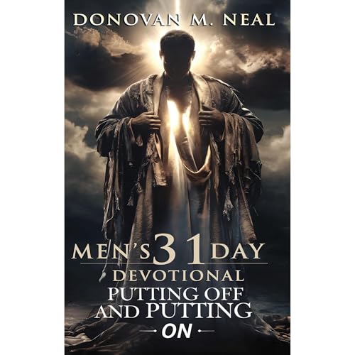 A Devotional For Men. 31 Days of Putting Off and Putting on