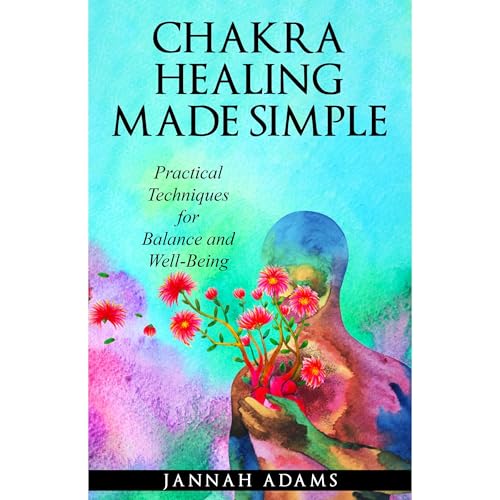 Chakra Healing Made Simple