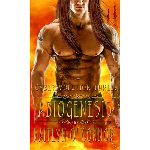 Cyberevolution Three: Abiogenesis by Kaitlyn O'Connor