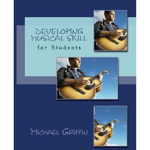 Developing Musical Skill by Michael Griffin