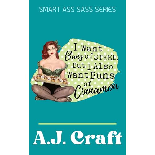 I Want Buns of Steel But I Also Want Buns of Cinnamon