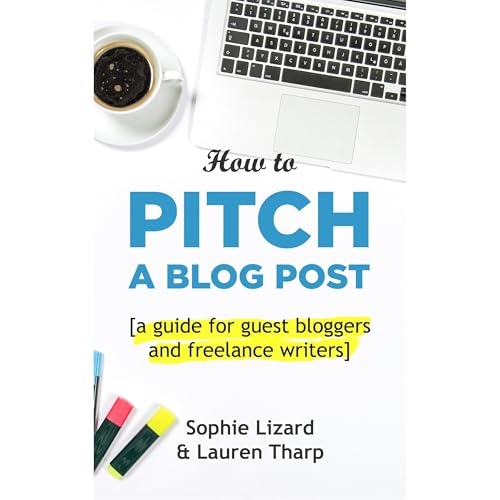 How to Pitch a Blog Post by Sophie Lizard