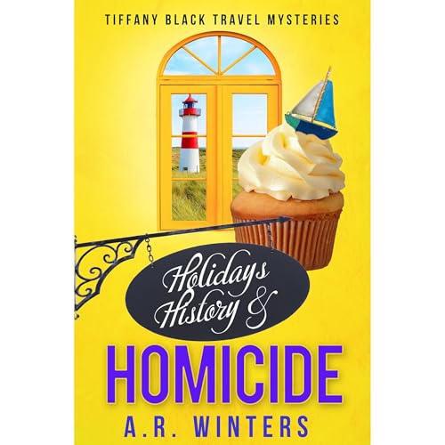 Holidays, History and Homicide by A.R. Winters