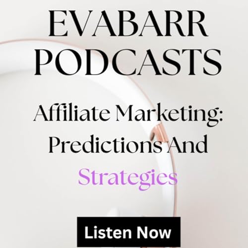 Affiliate Marketing: Predictions And Strategies by evabarr