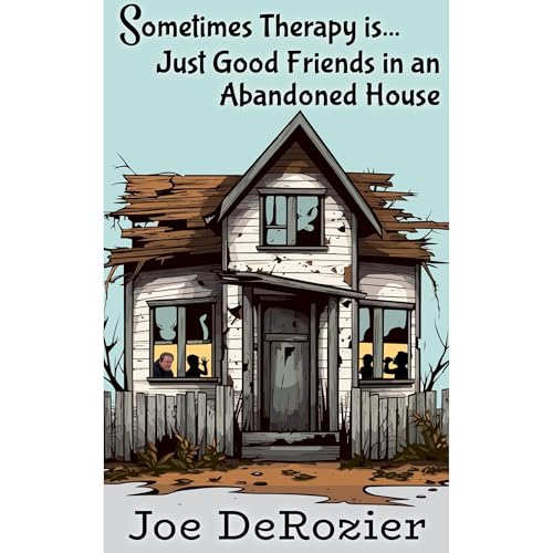 Sometimes Therapy Is… by Joe DeRozier