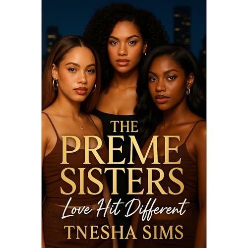 The Preme Sisters: Love Hit Different