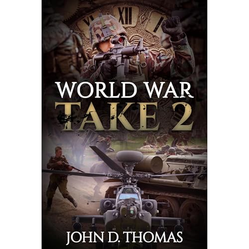 World War Take 2 by John D. Thomas