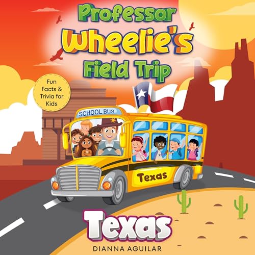 Professor Wheelie's Field Trip: Texas by Dianna Aguilar