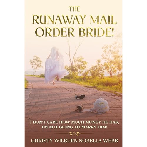 The Runaway Mail Order Bride!
