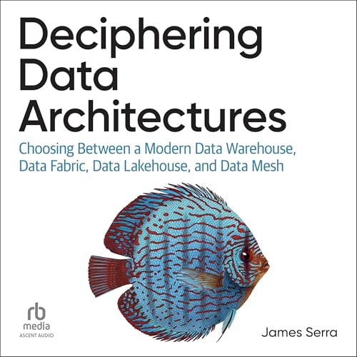 Deciphering Data Architectures by James Serra