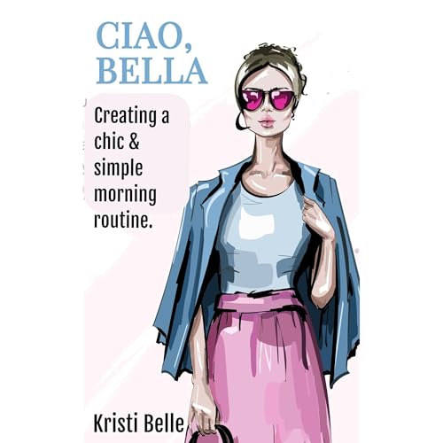 Ciao, Bella! by Kristi Belle