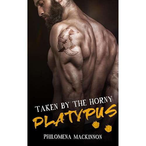 Taken by the Horny Platypus by Philomena MacKinnon