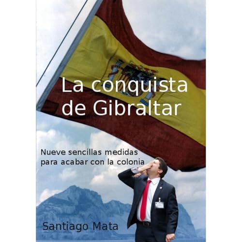 LA CONQUISTA DE GIBRALTAR by Santiago Mata