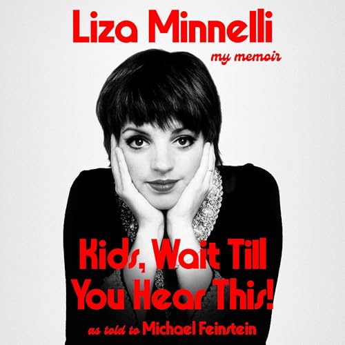 Kids, Wait Till You Hear This! by Liza Minnelli