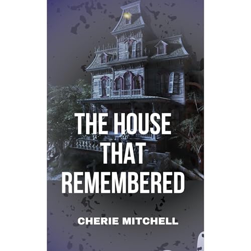 The House That Remembered