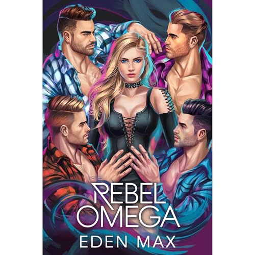 Rebel Omega by Eden Max