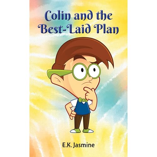Colin and the Best-Laid Plan by E K Jasmine