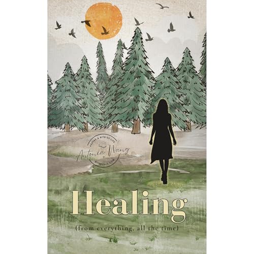 Healing (From Everything, All the Time) by Antonia Wang
