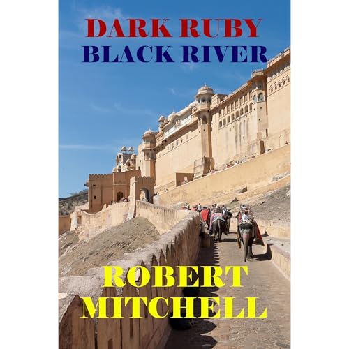 DARK RUBY - BLACK RIVER by Robert Mitchell