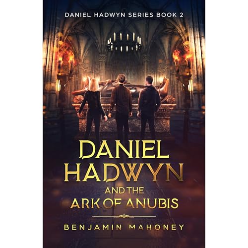 Daniel Hadwyn And The Ark Of Anubis