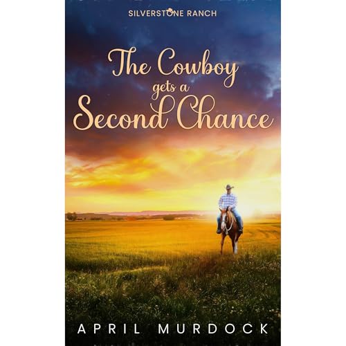 The Cowboy Gets a Second Chance by April Murdock