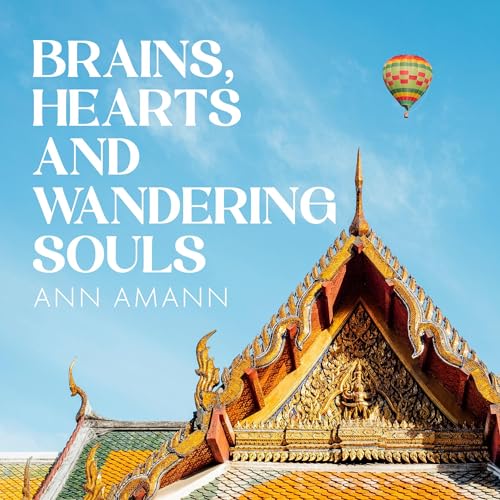 Brains, Hearts and Wandering Souls by Ann Amann