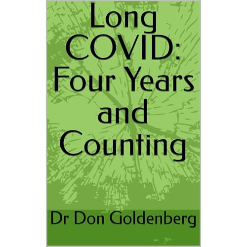 Long COVID: Four Years and Counting by Don Goldenberg MD