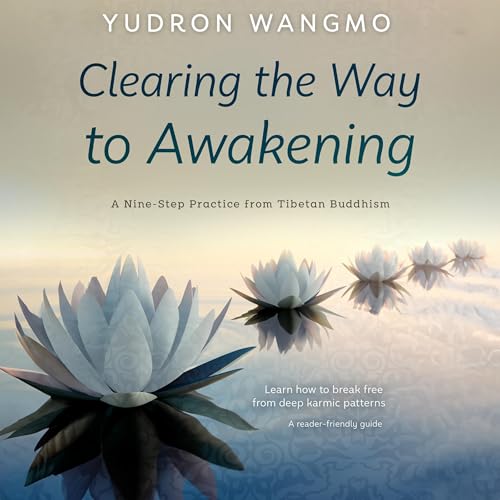 Clearing the Way to Awakening by Yudron Wangmo