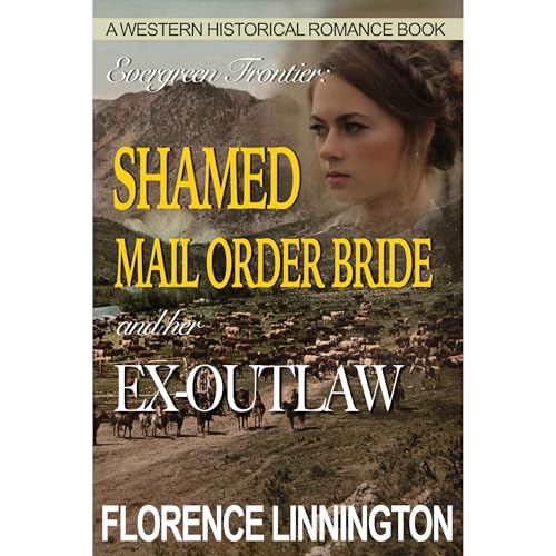 Shamed Mail Order Bride And Her Ex-Outlaw