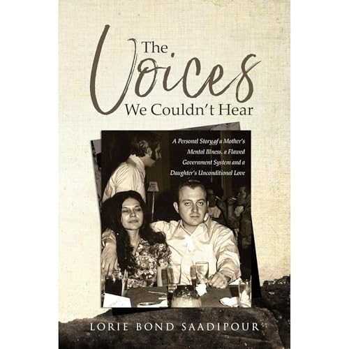 The Voices We Couldn't Hear by Lorie Bond Saadipour