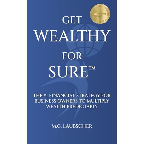 Get Wealthy for Sure™ by M.C. Laubscher