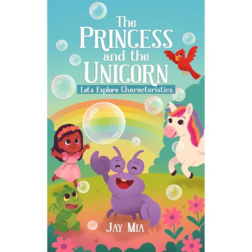 The Princess and the Unicorn - Let’s Explore Characteristics by JAY MIA