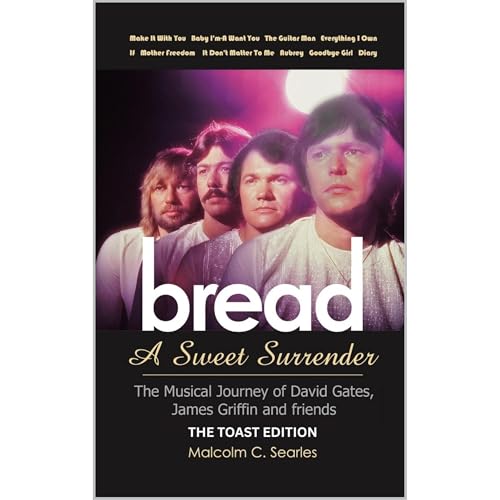 Bread: A Sweet Surrender - The Musical Journey of David Gates, James Griffin & friends by Malcolm Searles