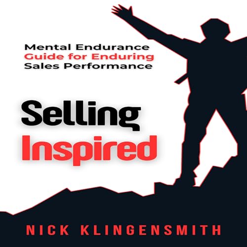 Selling, Inspired! by Nick Klingensmith