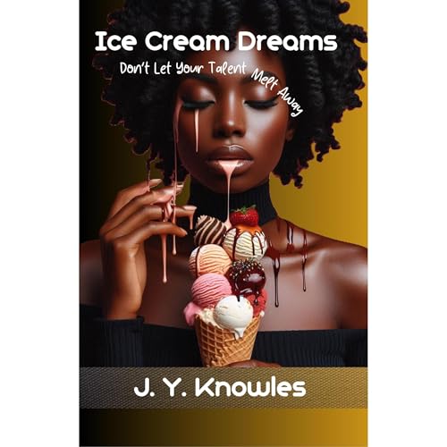 Ice Cream Dreams by J. Y. Knowles