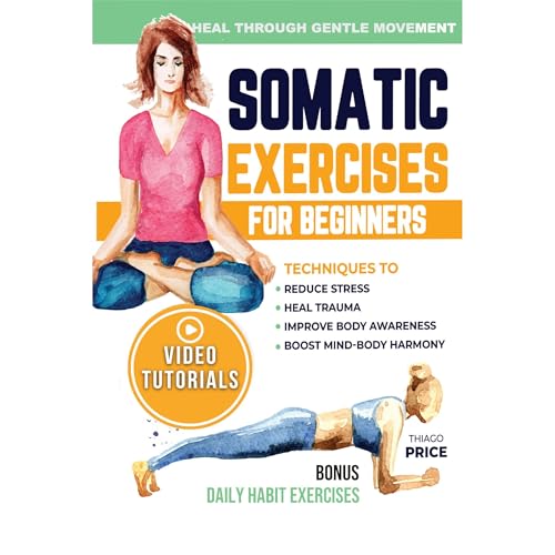 Somatic Exercises for Beginners by Thiago Price