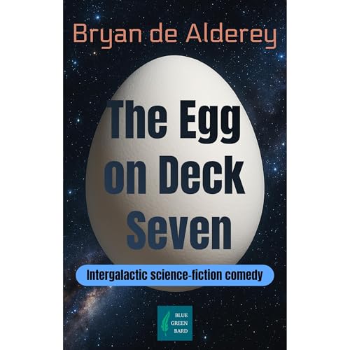 The Egg on Deck Seven by Bryan de Alderey